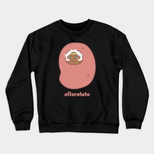 Alluratato Crewneck Sweatshirt